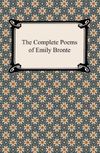 The Complete Poems of Emily Bronte [with Biographical Introduction]